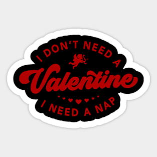 I Don't Need A Valentine I Need A Nap Cupid Matching Couple Sticker